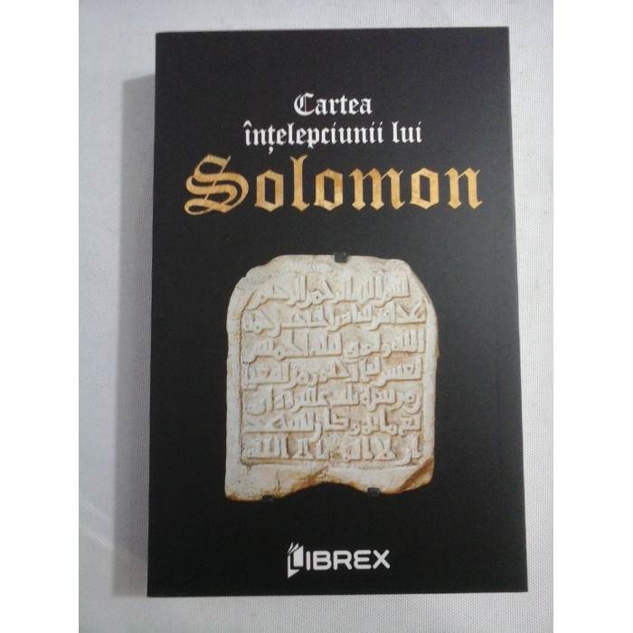    CARTEA  INTELEPCIUNII  LUI  SOLOMON -  Bucuresti Librex, 2023  